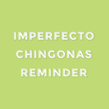 Cargar imagen en el visor de la galería, Imperfecto- Chingonas Reminder
